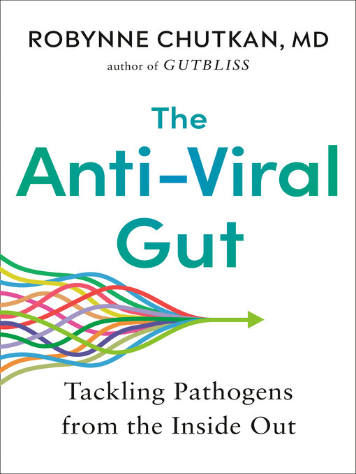 Title details for The Anti-Viral Gut by Robynne Chutkan, MD - Available